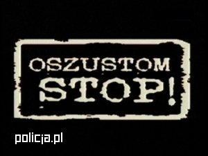 Oszustom stop! Policja.pl.
