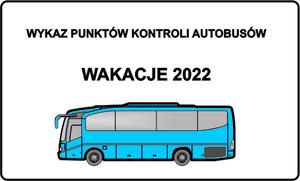 wykaz punktów kontroli autobusów Wakacje 2022